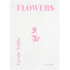 Livre ‘Flowers’ – Carole Tolila | MARABOUT